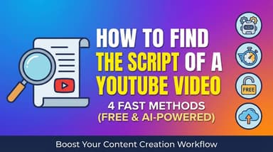 Cómo encontrar el guion de un video de YouTube: 4 métodos rápidos (Gratis y con IA)