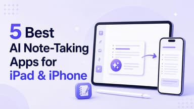 The 5 Best AI Note-Taking Apps for iPad & iPhone (2026 Review)