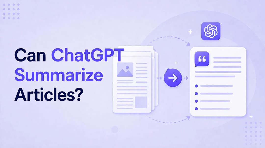 ChatGPT 能总结文章吗？怎么用更准确