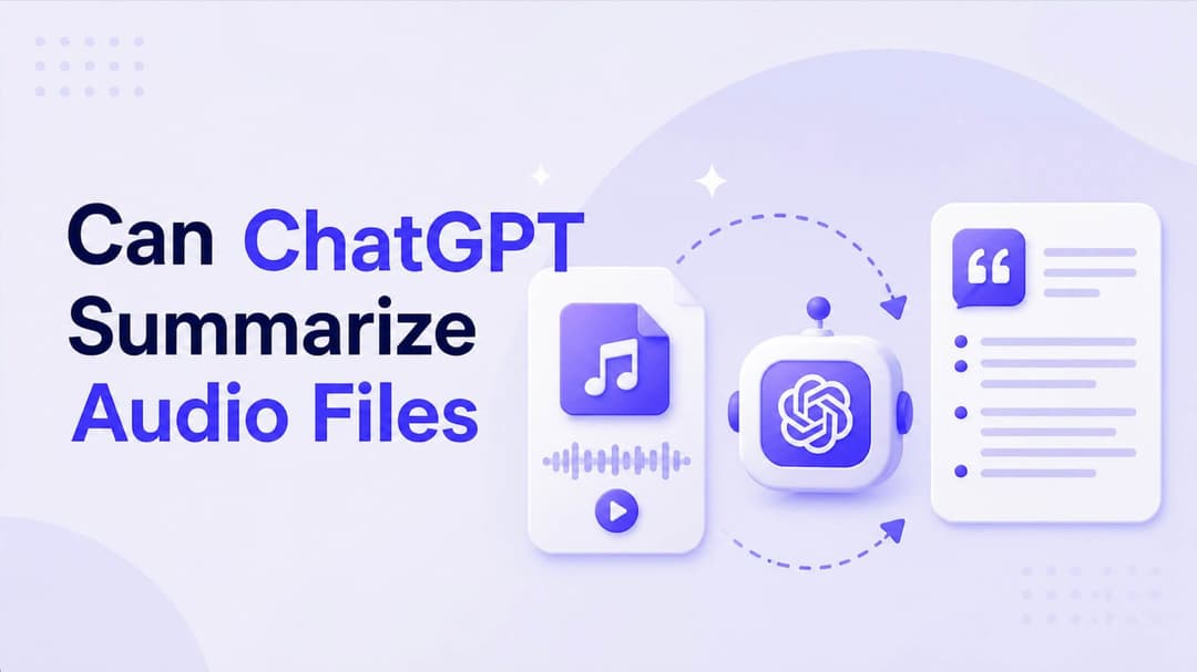 ChatGPT 可以总结音频吗？实用操作指南