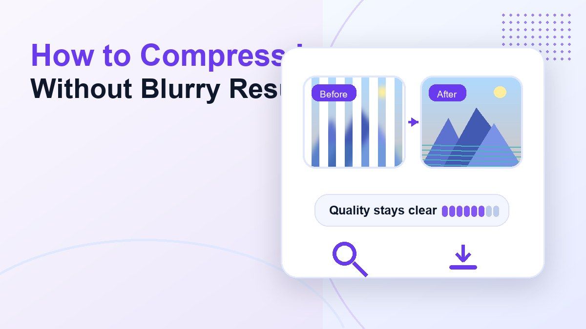 How to Compress Images Without Blurry Results