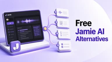 8款免费Jamie AI替代品，助您更好地记录笔记和跟进