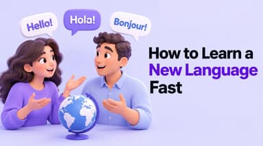 How to Learn a New Language Fast: 12 Practical Strategies
