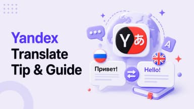 Yandex Translate: Cómo Funciona, Cómo Usarlo y Cuándo Es Útil
