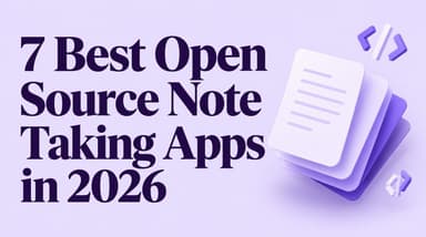7 beste Open-Source-Notiz-Apps, die Sie 2026 ausprobieren sollten